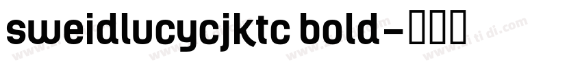 sweidlucycjktc bold字体转换